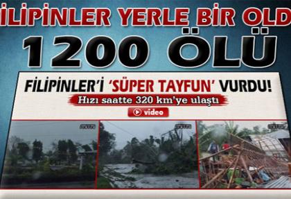 Filipinler yerle bir oldu, 1200 ölü