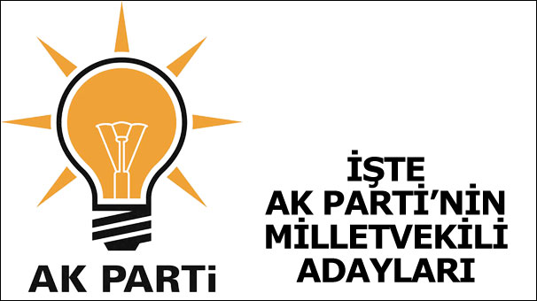 AK Parti'nin YSK'ya sunduğu ADAY LİSTESİ